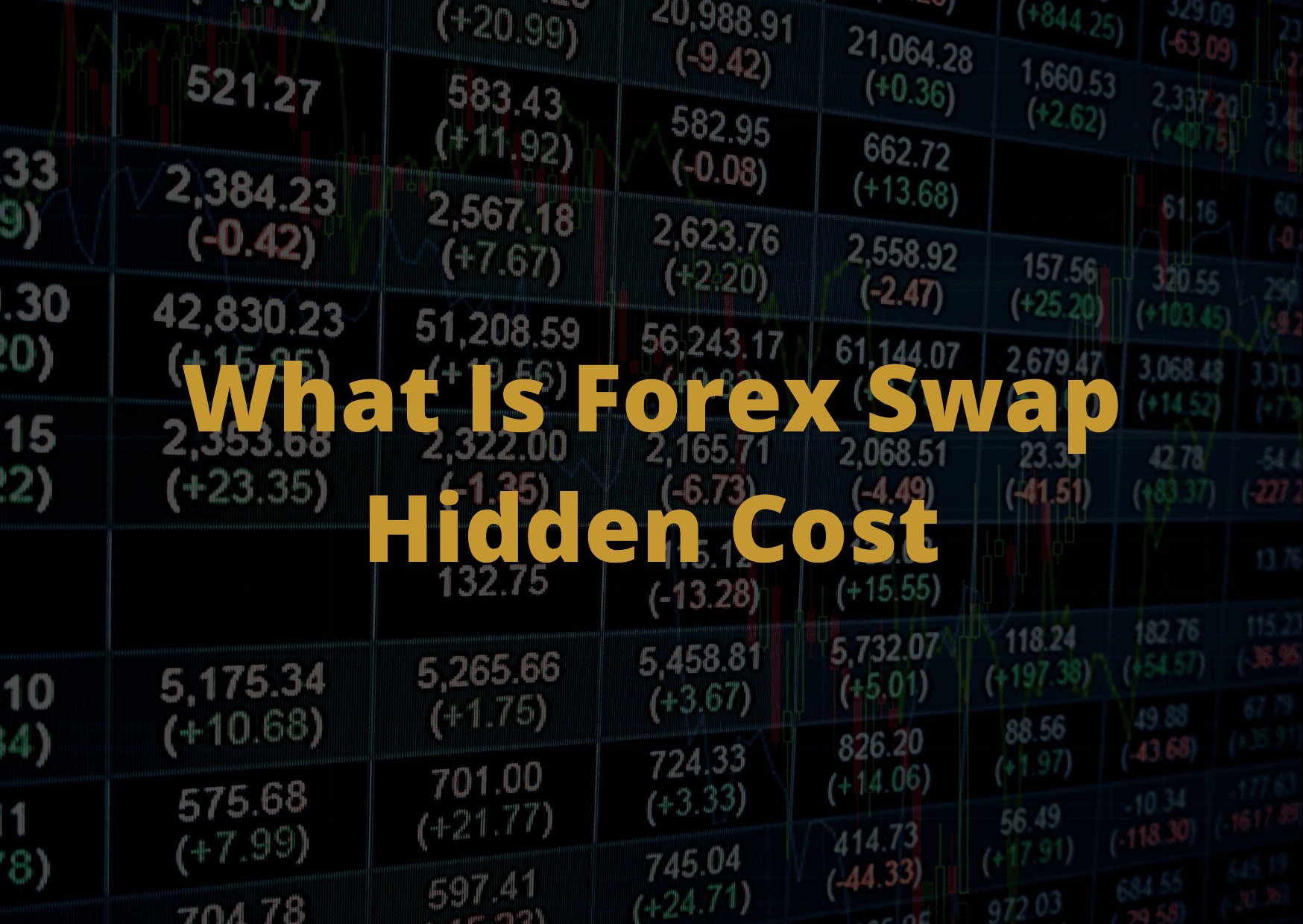 What Is Forex Swap Hidden Cost